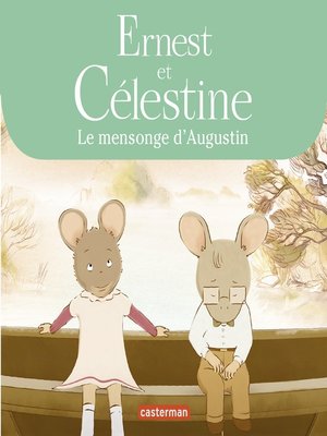cover image of Ernest et Célestine--Le mensonge d'Augustin